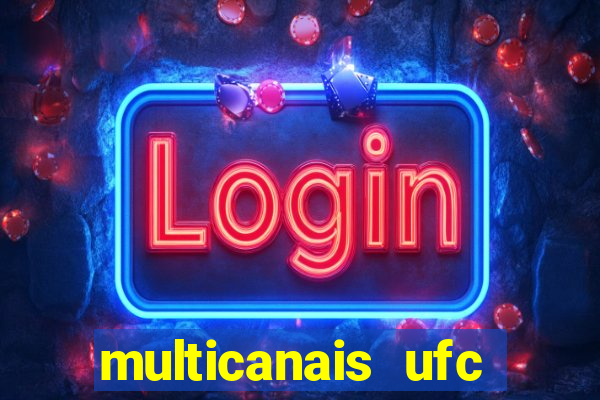 multicanais ufc fight pass